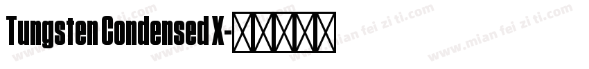 Tungsten Condensed X字体转换